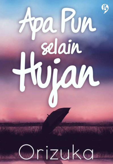 Apapun Selain Hujan